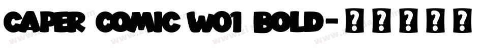 Caper Comic W01 Bold字体转换